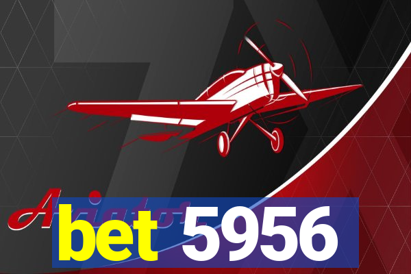 bet 5956